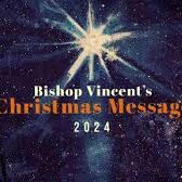 Bishop Vincent Christmas Message 2024